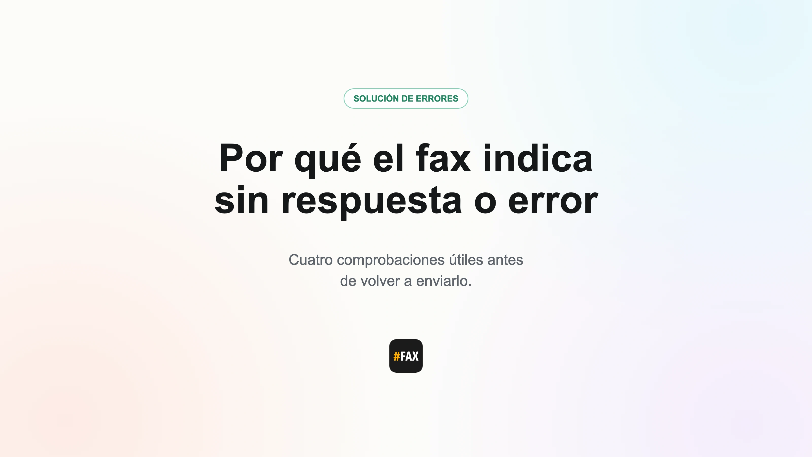 Gráfico para solucionar un fax sin respuesta con cuatro comprobaciones: número, línea, momento del reintento y oficina receptora